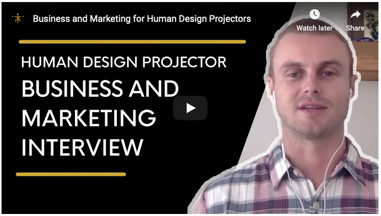 A Rare Interview: Marketing Tips for Projectors in Business (Human Design)